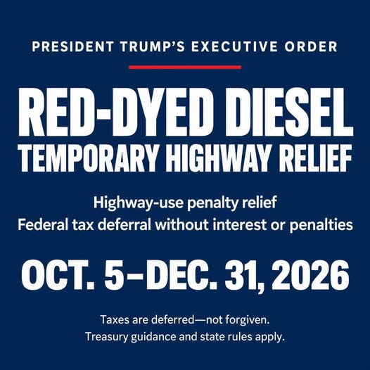 Red-dyed diesel temporary highway relief graphic showing October 5–December 31, 2026, with reminders that taxes are deferred, not forgiven, and Treasury guidance and state rules apply.