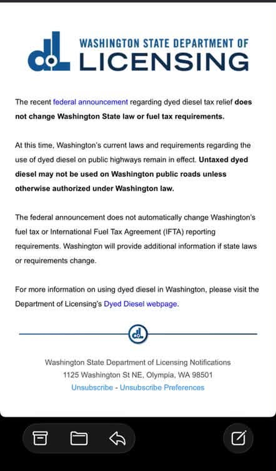 Notice from the Washington State Department of Licensing stating that the recent federal announcement regarding dyed diesel tax relief does not change Washington state law or fuel tax requirements, and that untaxed dyed diesel may not be used on Washington public roads unless otherwise authorized under Washington law.